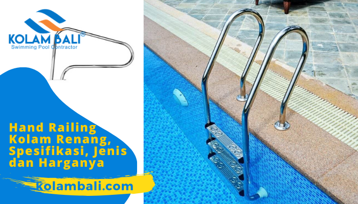 hand railing kolam renang Spesifikasi, Jenis dan Harganya