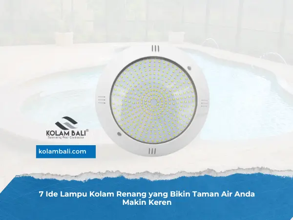 7 ide lampu kolam renang yang bikin taman air anda makin keren